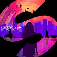 Alyx Ander & Mya – Without You