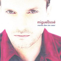 Miguel Bose – Mordre Dans Ton Coeur