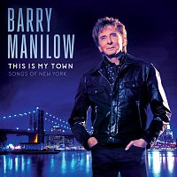 Barry Manilow – This Is My Town: Songs Of New York