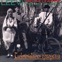 Leevi And The Leavings – Turkmenialainen tyttoystava