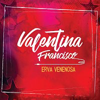 Valentina Francisco – Erva Venenosa