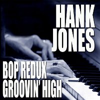 Hank Jones – Bop Redux / Groovin' High