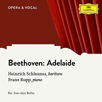 Heinrich Schlusnus, Franz Rupp – Beethoven: Adelaide, Op. 46