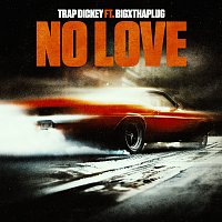 Trap Dickey, BigXthaPlug – No Love