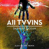 All Tvvins – Darkest Ocean (Alex Metric Remix)