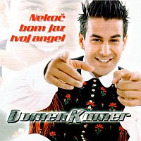 Domen Kumer – Nekoč bom jaz tvoj angel