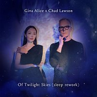 Gina Alice, Chad Lawson – Of Twilight Skies (Sleep Rework)
