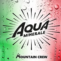 Mountain Crew – Aqua Minerale