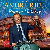 André Rieu, Johann Strauss Orchestra – Roman Holiday