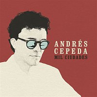 Andrés Cepeda – Mil Ciudades