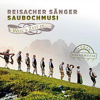 Reisacher Sanger & Saubochmusi – Weil's Zeit is…