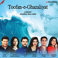 Anup Jalota, Javed Ali, Kavita Krishnamurthy, Swati Thakur, Anamika Singh, Chorus – Toofan-e-Ghazaliyat