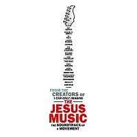 Různí interpreti – Jesus Music [Original Motion Picture Soundtrack]