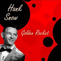 Hank Snow – Golden Rocket
