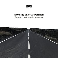 Dominique Charpentier – La mer au fond de tes yeux [The Shape Of Piano To Come Vol. I]