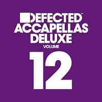 Various Artists.. – Defected Accapellas Deluxe Volume 12