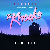 The Knocks – Classic (feat. Powers) [Remixes]