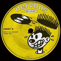 Urmet K – Give It All You Got / Over You