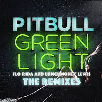 Pitbull, Flo Rida & LunchMoney Lewis – Greenlight (The Remixes)