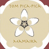 Tom Pica-Pica – Mamaika