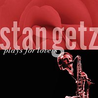 Stan Getz – Plays For Lovers