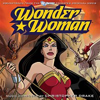 Christopher Drake – Wonder Woman (Soundtrack to the Animated Movie)