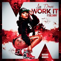 Ace Drucci, Big Jimmy – Work It