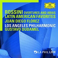 Juan Diego Flórez, Los Angeles Philharmonic, Gustavo Dudamel – Rossini: Overtures And Arias / Latin American Favorites [Live From Walt Disney Concert Hall, Los Angeles / 2010]