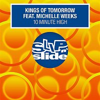 Kings Of Tomorrow – 10 Minute High (feat. Michelle Weeks) [Remixes]