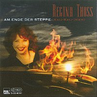 Regina Thoss – Am Ende der Steppe (Kaij-Kaij-Jeeh)