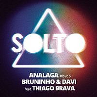 Analaga, Bruninho & Davi, Thiago Brava – Solto