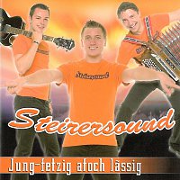 Steirersound  -  Jung, fetzig afoch lassig – Jung - fetzig afoch lassig  -  Steirersound