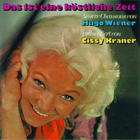 Cissy Kraner – Das ist eine kostliche Zeit