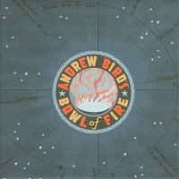 Andrew Bird's Bowl Of Fire – Oh! The Grandeur