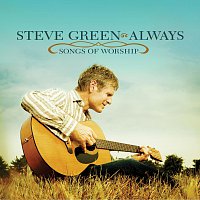 Steve Green – Always - Songs Of Worship