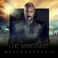Luc Arbogast – Metamorphosis