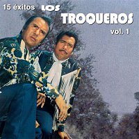 Los Troqueros – 15 Éxitos de Los Troqueros, Vol.1
