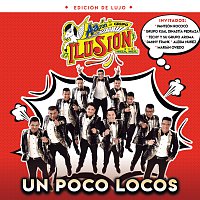 Aarón Y Su Grupo Ilusión – Un Poco Locos [Edición De Lujo]