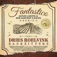 Dries Roelvink, Altijd Larstig & Rob Gasd’rop, Kruzo, Bankzitters – Fantastico [Altijd Larstig & Rob Gasd’rop x Kruzo Remix]