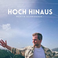 Martin Schmiderer – Hoch hinaus