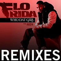 Flo Rida – Who Dat Girl (feat. Akon) [Remixes]
