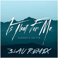 Alesso & Anitta – Is That For Me (3LAU Remix)