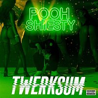 Pooh Shiesty – Twerksum