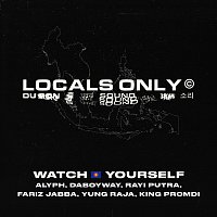 Locals Only Sound, DABOYWAY, Rayi Putra, ALYPH, Fariz Jabba, Yung Raja – Watch Yourself [South East Asia Version]