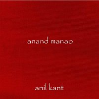 Anil Kant – Anand manao
