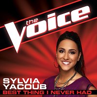 Sylvia Yacoub – Best Thing I Never Had [The Voice Performance]