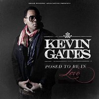 Kevin Gates – Posed to Be in Love