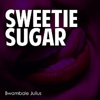 Bwambale Julius – Sweetie Sugar