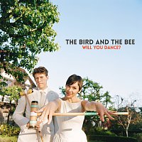 The Bird And The Bee – Will You Dance?