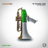 Scooter – For Those About To Rave [LUNAX Remix]
